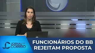 Funcionários do Banco do Brasil rejeitam proposta de acordo coletivo de trabalho [upl. by Ynohtnaleahcim205]