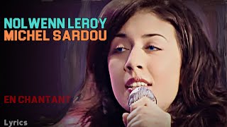 Michel Sardou Lyrics  quotEn chantantquot et Nolwenn Leroy discoelysium [upl. by Lawley]