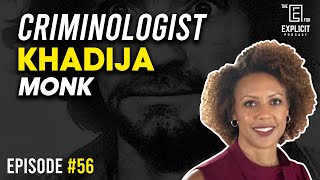 Interview with Criminologist Khadija Monk EPISODE 56 [upl. by Enellij]