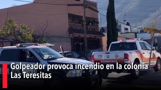 Golpeador provoca incendio en la colonia Las Teresitas [upl. by Kablesh]