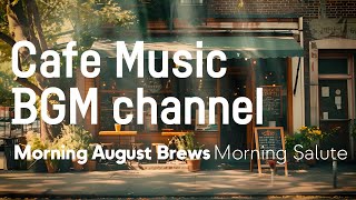 Cafe Music BGM channel  Morning Salute Official Music Video [upl. by Bondie]