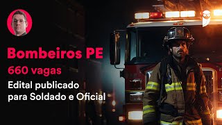 Concurso Bombeiros PE  660 vagas Edital publicado para Soldado e Oficial [upl. by Atibat987]