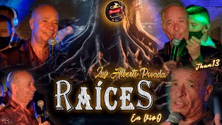 Raíces EN VIVO  Luis Alberto Posada [upl. by Amyas]