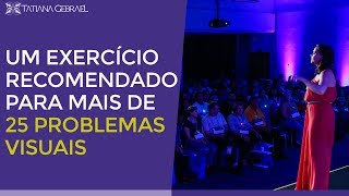 UM EXERCÍCIO RECOMENDADO PARA MAIS DE 25 PROBLEMAS VISUAIS [upl. by Kaela]