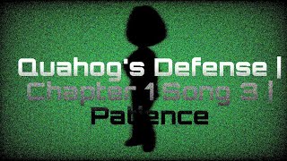 Quahogs Defense  Chapter 1 Song 3  Patience [upl. by Correy]