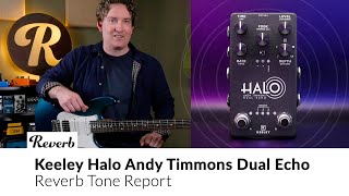 Keeley Halo Andy Timmons Signature Dual Echo Effects Pedal  Tone Report Demo [upl. by Kumar]