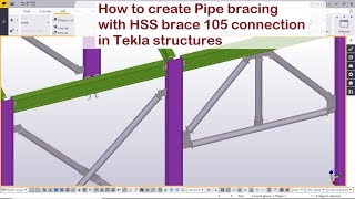 How to create Pipe bracing with HSS brace 105 connection in Tekla structures [upl. by Regnig]