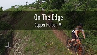 On The Edge  Copper Harbor MI [upl. by Curley]