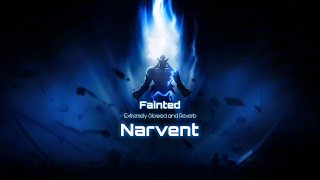 Narvent  Fainted  Extremely Slowed and Reverb [upl. by Swanhilda109]