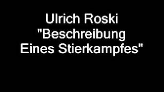 Ulrich Roski  Beschreibung Eines Stierkampfes [upl. by Khalid]