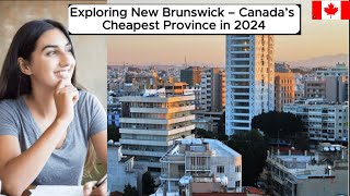 Exploring New Brunswick – Canada’s Cheapest Province in 2024 [upl. by Edgell515]