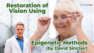 Restoration of Vision Using Epigenetic Methods by David Sinclair [upl. by Campman]