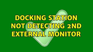 Docking Station not Detecting 2nd external Monitor [upl. by Ayom713]