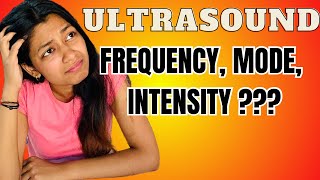 5 Tips to Choose the Right Intensity Frequency and Mode Correctly in Ultrasound [upl. by Stahl375]