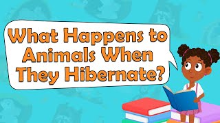 What Happens to Animals When They Hibernate  Animal Facts for Kids  Hibernation Facts [upl. by Atinna190]