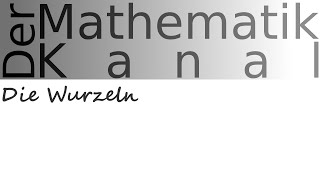 Die Wurzeln  DerMathematikKanal [upl. by Shah]