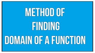 Method Of Finding Domain Of A Function  Maths Algebra [upl. by Ralaigh329]