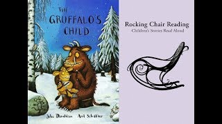 The Gruffalos Child  Books Read Aloud  Rocking Chair Reading [upl. by Carlo887]