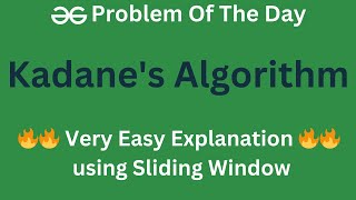 🔥🔥 Very Easy Step By Step Explanation 🔥🔥  Kadanes Algorithm Very Imp Interview Que  POTDGFG [upl. by Nnayar]