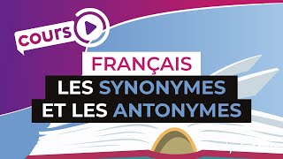 Cours de français les synonymes et les antonymes [upl. by Hinda387]