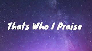 Brandon Lake Thats Who I Praise Lyrics [upl. by Aehtrod]