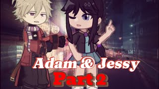 Gacha Life Skits  Adam amp Jessy  Part 2  Funny video  emotions gachalife2 reversal [upl. by Gautier]