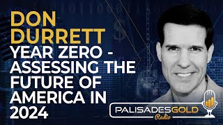 Don Durrett Year Zero  Assessing the Future of America in 2024 [upl. by Enamrej]