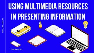 Using Multimedia Resources in Presenting Information  Tips in Creating Effective Presentation [upl. by Ardnahs]