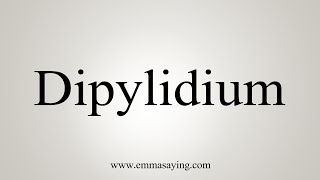 How To Say Dipylidium [upl. by Porush]