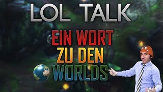 Ein Wort zu den Worlds 2017 LoL Talk League of Legends Deutsch  German [upl. by Anaidiriv]