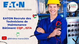 EATON Recrute des Techniciens de Maintenance Bâtiment CQP  ISTA ofppt tanger [upl. by Ttenneb]