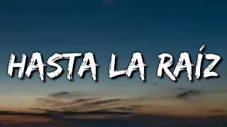 Natalia Lafourcade  Hasta la Raíz LetraLyrics [upl. by Sternick]