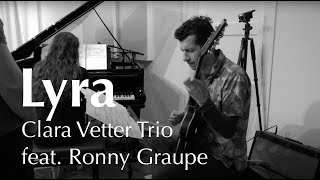 Clara Vetter Trio feat Ronny Graupe  quotLyraquot [upl. by Akimit]