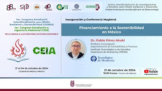 Inauguración 1er CEIMAS y CEIA  CONFERENCIA MAGISTRAL Financiamiento a la Sostenibilidad en México [upl. by Judd]