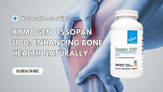 Xymogen Ossopan 1100 Enhancing Bone Health Naturally [upl. by Baptist]