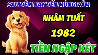 BIẾT TRƯỚC MỆNH TRỜI TUỔI NHÂM TUẤT SINH 1972 SAU ĐÊM NAY ĐẾN MÙNG 7 THÁNG 10 ÂM LỊCH TIỀN NGẬP KÉT [upl. by Andras]