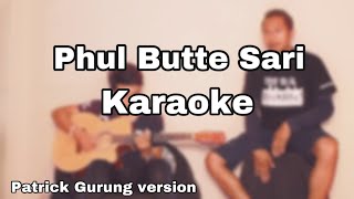 Phul butte sari  Karaoke  Raw Acoustic version Cover by Patrick Gurung [upl. by Randie924]