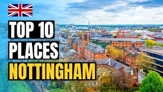 Top 10 Places to Visit in Nottingham England 2024  UK Travel Guide [upl. by Dom]