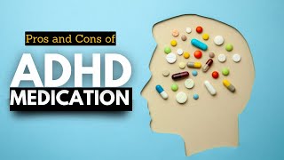 ADHD Medication Unmasked Advantages and Disadvantages [upl. by Selwyn]