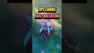 Tips laning hero valentina mlbb mobilelegends mllbcreatorcamp [upl. by Ainala]