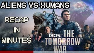 The Tomorrow War  Full Movie Recap  Plot Breakdown  Recap in Minutes [upl. by Liryc]