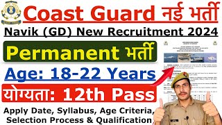 Indian Coast Guard Recruitment 2024  ICG Navik GD New Vacancy 2024  Age Syllabus Selection [upl. by Ahsemaj885]