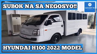 HYUNDAI H100 2022 MODEL 25 L  EURO 4 DIESEL ENGINE  SUBOK NA SA NEGOSYO [upl. by Anirad196]