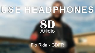 Flo Rida  GDFR ft Sage The Gemini and Lookas 8D Audio [upl. by Ruben788]