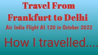 Frankfurt To Delhi by Air India Flight ✈️ AI 120 travel guide  How to travel from Frankfurt Delhi l [upl. by Neahs580]