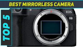 Top 5 Best BEST MIRRORLESS CAMERA in 2024 [upl. by Enitselec130]