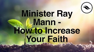 How To Increase Your Faith  Minister Ray Mann  112024  Wednesday [upl. by Akehsyt]