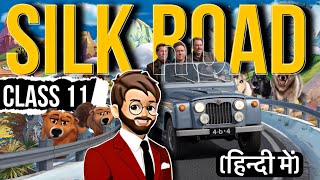 Silk Road Class 11  Full  हिंदी में  Explained  silk road class 11 Animated [upl. by Iyre457]