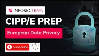 European Data Privacy amp Preparation for Certifications  CIPPE Prep  What is Privacy INFOSECTRAIN [upl. by Wester]