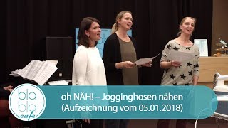 oh NÄH – Jogginghosen nähen Aufz v 05012018 [upl. by Kellina]